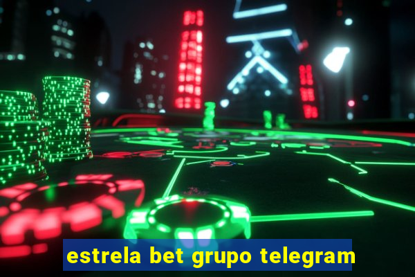 estrela bet grupo telegram